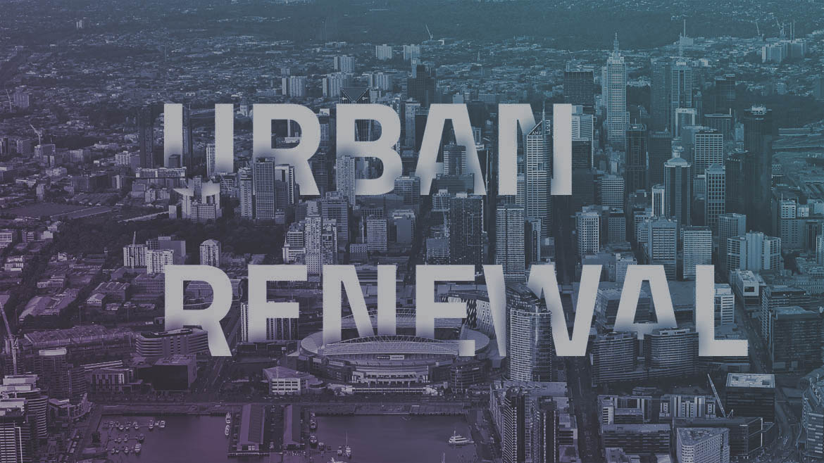 Urban Renewal – Getting It Done